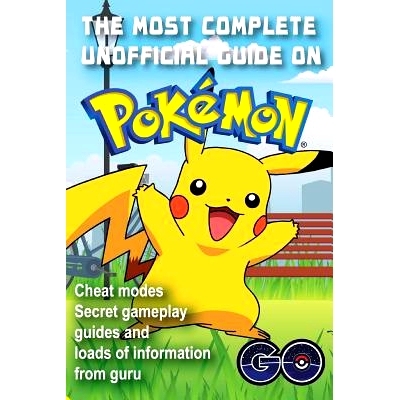 预订 The most complete unofficial guide on Pokemon GO: heat modes, secret gameplay guides and loads of information from