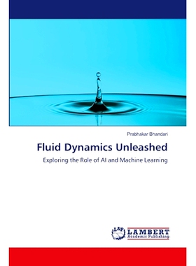 预订 Fluid Dynamics Unleashed 释放流体动力学: 9786207484393