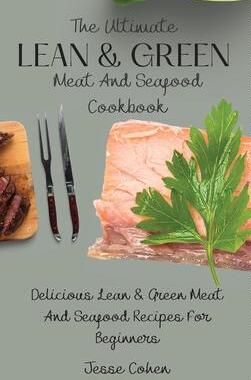 [预订]The Ultimate Lean & Green Meat And Seafood Cookbook: Delicious Lean & Green Meat And Seafood Recipes 9781803179025