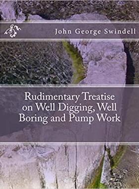 【预售】Rudimentary Treatise on Well Digging...