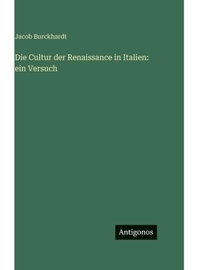 预订 Die Cultur der Renaissance in Italien: ein Versuch: 9783386152037