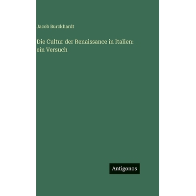 预订 Die Cultur der Renaissance in Italien: ein Versuch: 9783386152037