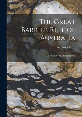 [预订]The Great Barrier Reef of Australia; its Products and Potentialities 9781015743601