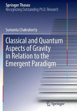 【预订】Classical and Quantum Aspects of Gravity in Relation to the Emergent Paradigm