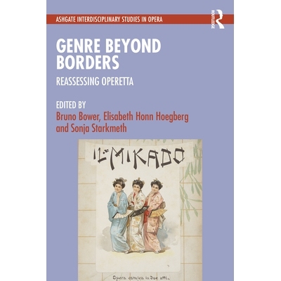 预订 Genre Beyond Borders: Reassessing Operetta *边界的体裁：重新审视轻歌剧: 9781032184265