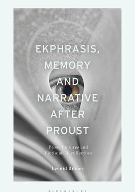 [预订]Ekphrasis, Memory and Narrative after Proust: Prose Pictures and Fictional Recollection 9781350336834