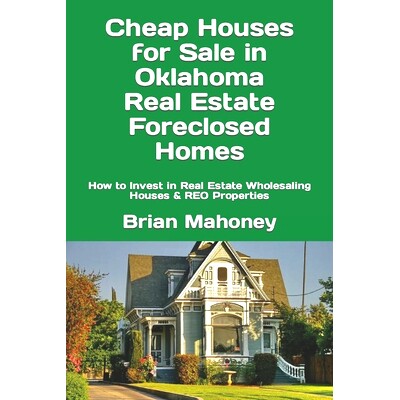 预订 Cheap Houses for Sale in Oklahoma Real Estate Foreclosed Homes: How to Invest in Real Estate Wholesaling Houses & R