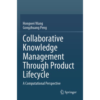 预订 Collaborative Knowledge Management Through Product Lifecycle A Computational Perspective 贯穿产品生命周期的协同知识