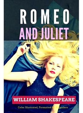 预订 Romeo and Juliet: Color Illustrated, Formatted for E-Readers