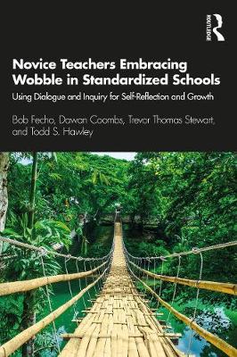 【预订】Novice Teachers Embracing Wobble in Standardized Schools 9780367404406
