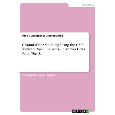 预订 Ground Water Modeling Using the GMS Software. Specified Areas in Abraka Delta State Nigeria: 9783346790712