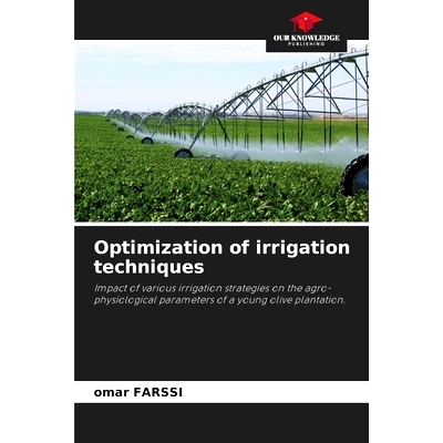 预订 Optimization of irrigation techniques: Impact of various irrigation strategies on the agro-physiological parameters
