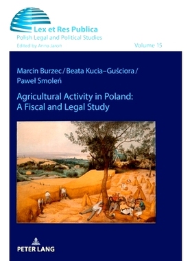 预订 Agricultural Activity in Poland: A Fiscal and Legal Study 波兰的农业活动：一项财政和法律研究: 9783631814703
