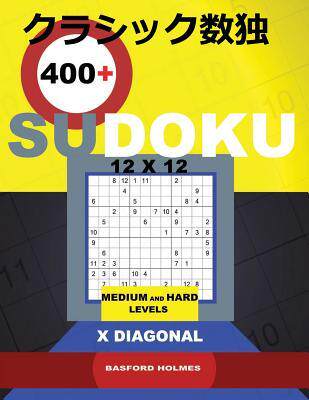 [预订]400 Sudoku 12x12.: Medium and Hard Levels X Diagonal. Holmes Presents a Book of Logical Puzzles. All 9781731486028