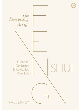 预订 The Energizing Art of Feng Shui: Cleanse, Declutter and Revitalize Your Life: 9781786784612