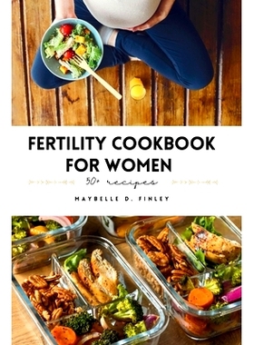 预订 Fertility Cookbook For Women: Indulge in Flavorful Recipes, Essential Tips, and Fertility Lifestyle Insights for Yo
