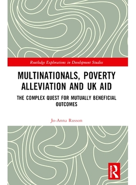 预订 Multinationals, Poverty Alleviation and UK Aid: The Complex Quest for Mutually Beneficial Outcomes 跨国公司、扶贫与