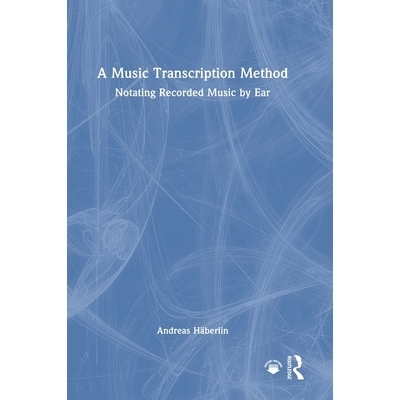 预订 A Music Transcription Method: Notating Recorded Music by Ear: 9781032842585