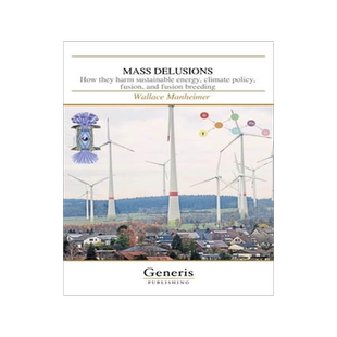 [预订]Mass Delusions: How they harm sustainable energy, climate policy, fusion, and fusion breeding 9798886766578