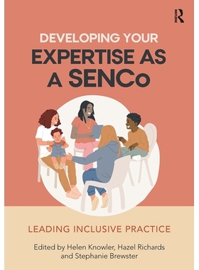 预订 Developing Your Expertise as a SENCo: Leading Inclusive Practice 发展您作为特殊教育需求协调员的专业知识：*全纳实践: