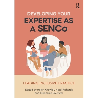 预订 Developing Your Expertise as a SENCo: Leading Inclusive Practice 发展您作为特殊教育需求协调员的专业知识：*全纳实践: