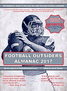 预订 Football Outsiders Almanac 2017: The Essential Guide to the 2017 NFL and College Football Seasons: 9781974013784