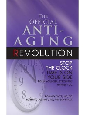 预订 Official Anti-Aging Revolution, Fourth Ed.: Stop the Clock: Time Is on Your Side for a Younger, Stronger, Happier Y