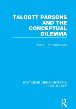 预订 Talcott Parsons and the Conceptual Dilemma (RLE Social Theory)