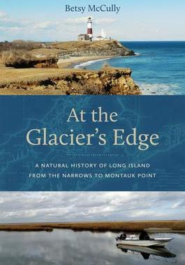 预订 At the Glacier’s Edge: A Natural History of Long Island from the Narrows to Montauk Point