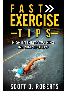 预订 Fast Exercise Tips: High Intensity Training in 5 Simple Steps: 9781499312454