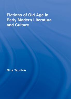 【预订】Fictions of Old Age in Early Modern Literature and Culture