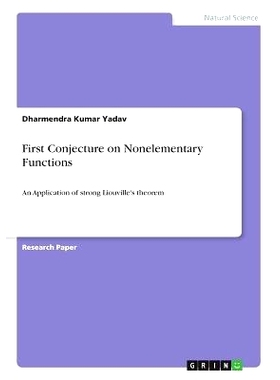 预订 First Conjecture on Nonelementary Functions: An Application of strong Liouville’s theorem: 9783668325975