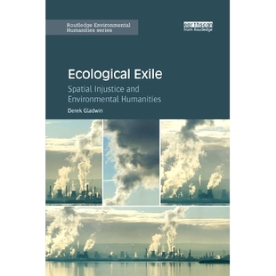 Spatial Injustice and 预订 Humanities Exile Environmental 9780367271114 Ecological