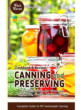 预订 Canning and Preserving: Easy Direction for Canning Vegetables, Fruits, Meat and Fish, Complete Guide to DIY Homemad