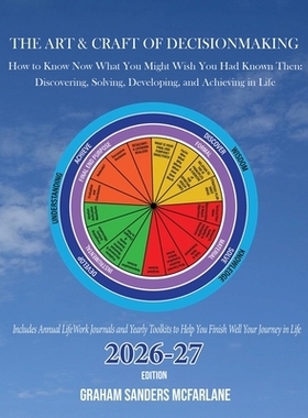预订 The Art & Craft of Decisionmaking: How to Know Now What You Might Wish You Had Known Then: Discovering, Solving, De