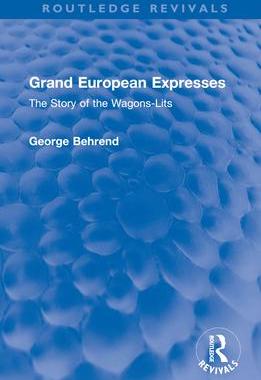 [预订]Grand European Expresses: The Story of the Wagons-Lits 9781032584515