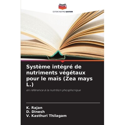预订 Système intégré de nutriments végétaux pour le maïs (Zea mays L.): en référence à la nutrition phosphoriqu