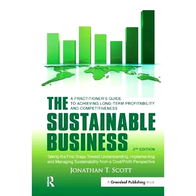 预订 The Sustainable Business: A Practitioner’s Guide to Achieving Long-Term Profitability and Competitiveness: 9781907