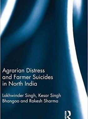【预售】Agrarian Distress and Farmer Suicides in North India