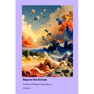 预订 Beyond the Echoes: The Story of Midnight Tyrannosaurus: 9781779692634