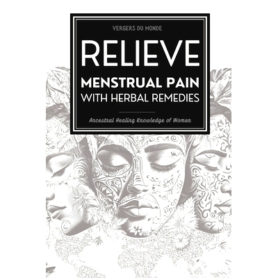 预订 Relieve Menstrual Pain With Herbal Remedies: Ancestral Healing Knowledge of Women: 9798336205343