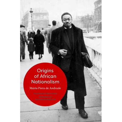 预订 Origins of African Nationalism: Continuity and Rupture in the Movements of Unity Emerging from the Struggle against
