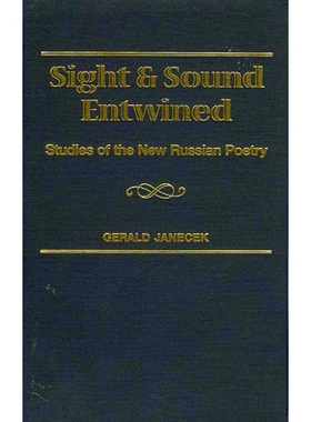 预订 SIGHT AND SOUND ENTWINED: STUDIES OF THE NEW RUSSIAN POETRY: 9781571811486