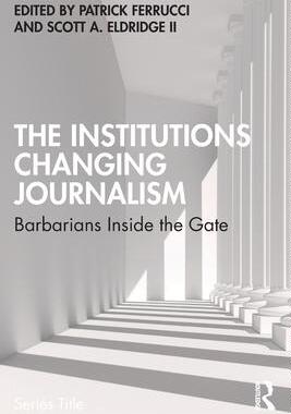 [预订]The Institutions Changing Journalism 9780367690908