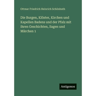 预订 Die Burgen, Klöster, Kirchen und Kapellen Badens und der Pfalz mit ihren Geschichten, Sagen und Märchen 1: 978338