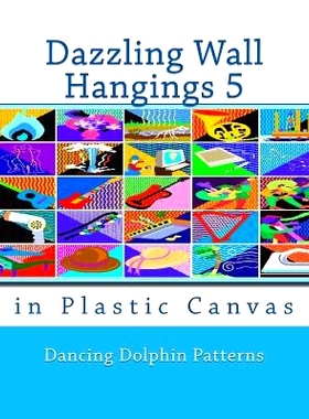 预订 Dazzling Wall Hangings 5: in Plastic Canvas: 9781981921690