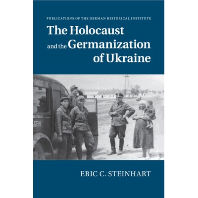 预订 The Holocaust and the Germanization of Ukraine 乌克兰的大屠杀和德国化: 9781107659452