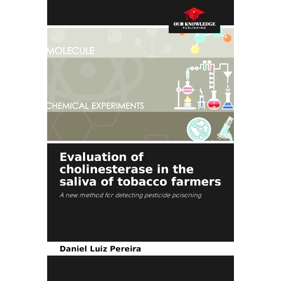预订 Evaluation of cholinesterase in the saliva of tobacco farmers: 9786207736201