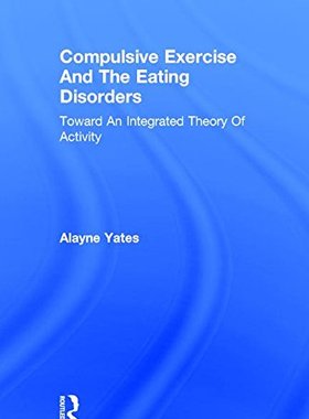 【预订】Compulsive Exercise And The Eating Disorders