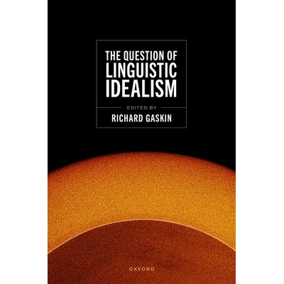 预售 The Question of Linguistic Idealism 语言唯心主义问题: 9780192872654